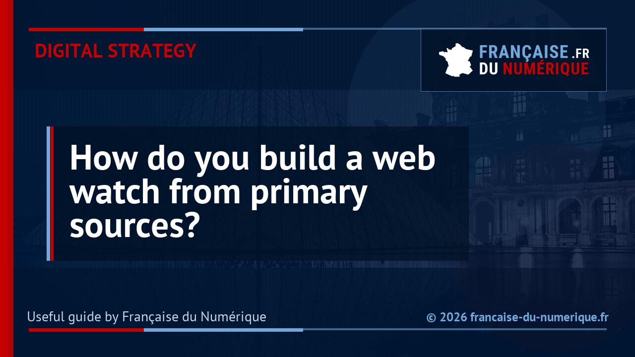 How do you build a web watch from primary sources?