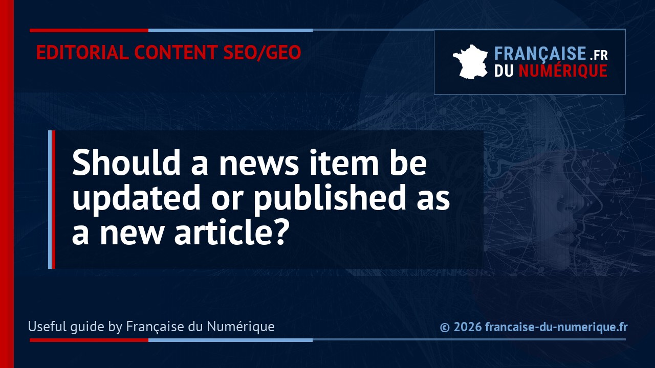 Should a news item be updated or published as a new article?